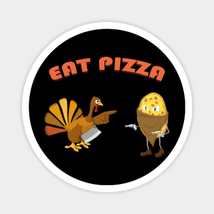 Turkey Eat Pizza Funny Thanksgiving Magnet